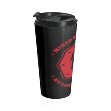 Load image into Gallery viewer, MMA No Time For Excuses - Stainless Steel Travel Mug