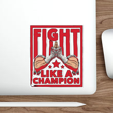 Load image into Gallery viewer, Fight Like A Champion - Kiss Cut Stickers