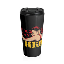 Load image into Gallery viewer, Be Your Own Hero Woman Warrior - Stainless Steel Travel Mug