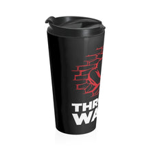 Load image into Gallery viewer, Break Through Walls And Rise Above Plateaus - Stainless Steel Travel Mug