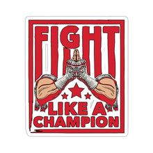 Load image into Gallery viewer, Fight Like A Champion - Kiss Cut Stickers