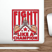 Load image into Gallery viewer, Fight Like A Champion - Kiss Cut Stickers