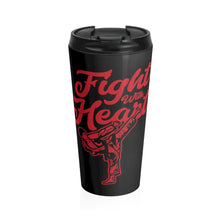 Load image into Gallery viewer, Fight With Heart - Stainless Steel Travel Mug