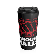 Load image into Gallery viewer, Break Through Walls And Rise Above Plateaus - Stainless Steel Travel Mug