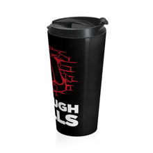 Load image into Gallery viewer, Break Through Walls And Rise Above Plateaus - Stainless Steel Travel Mug