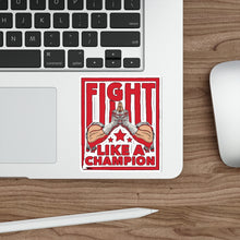 Load image into Gallery viewer, Fight Like A Champion - Kiss Cut Stickers
