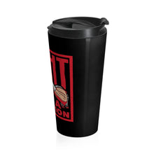 Load image into Gallery viewer, Fight Like A Champion - Stainless Steel Travel Mug