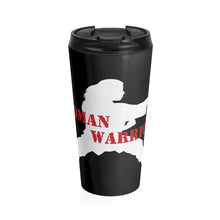 Load image into Gallery viewer, Woman Warrior 3 - Stainless Steel Travel Mug