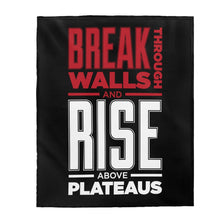 Load image into Gallery viewer, Break Through Walls And Rise Above Plateaus - Plush Blanket