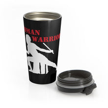Load image into Gallery viewer, Woman Warrior 2 - Stainless Steel Travel Mug