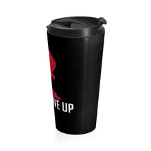 Load image into Gallery viewer, Never Give Up - Stainless Steel Travel Mug