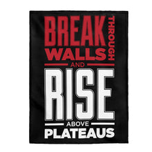 Load image into Gallery viewer, Break Through Walls And Rise Above Plateaus - Plush Blanket
