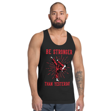 Load image into Gallery viewer, Be Stronger Than Yesterday - Unisex Tanktop