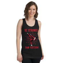 Load image into Gallery viewer, Be Stronger Than Yesterday - Unisex Tanktop