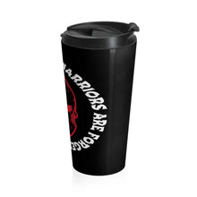 Load image into Gallery viewer, Warriors Are Forged In The Fires Of Battle - Stainless Steel Travel Mug
