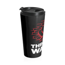 Load image into Gallery viewer, Break Through Walls And Rise Above Plateaus - Stainless Steel Travel Mug
