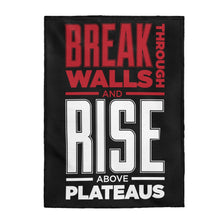 Load image into Gallery viewer, Break Through Walls And Rise Above Plateaus - Plush Blanket
