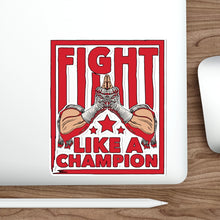 Load image into Gallery viewer, Fight Like A Champion - Kiss Cut Stickers
