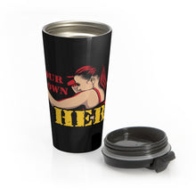 Load image into Gallery viewer, Be Your Own Hero Woman Warrior - Stainless Steel Travel Mug
