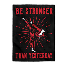 Load image into Gallery viewer, Kenpo Karate Be Stronger Than Yesterday - Plush Blanket
