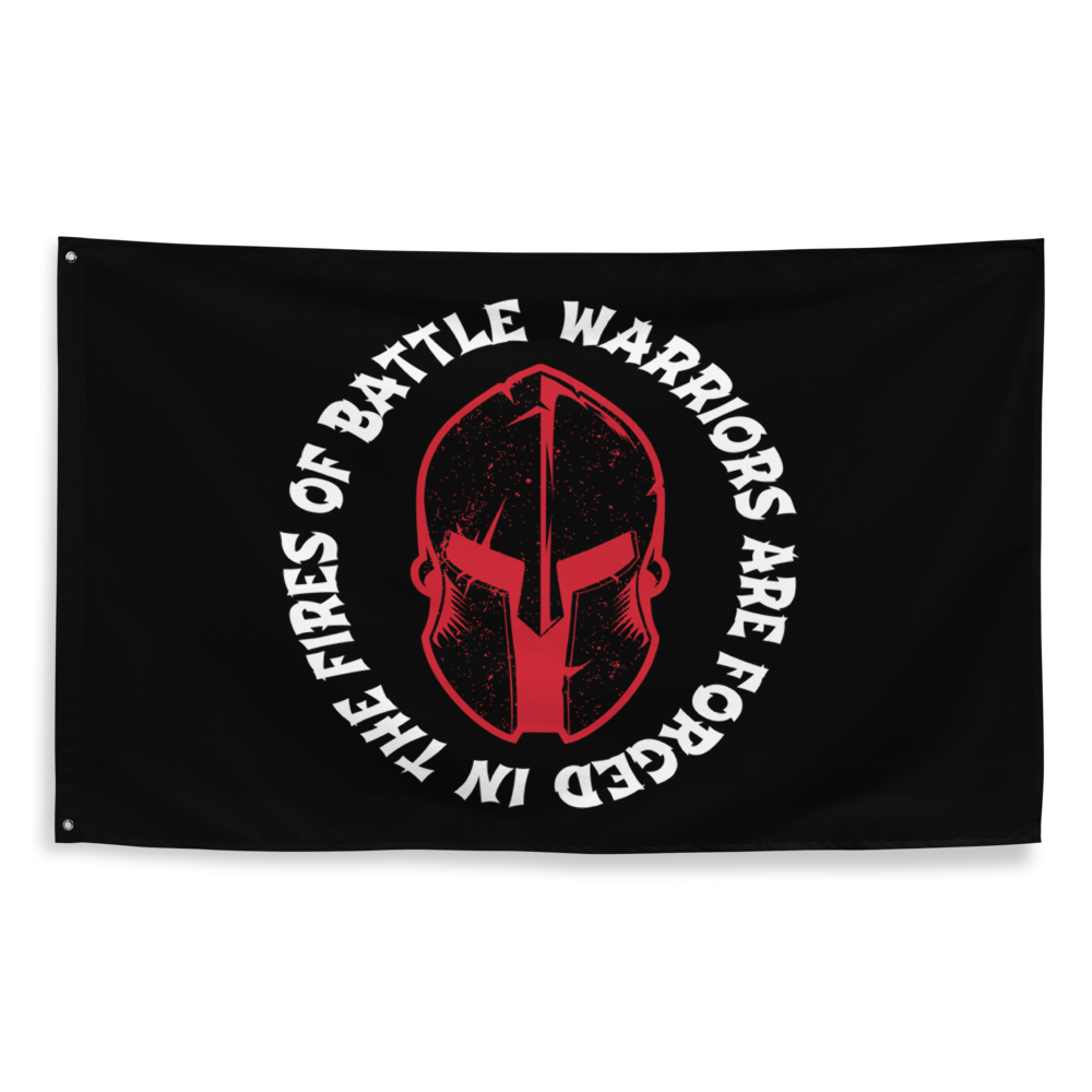 Warriors Are Forged In The Fires Of Battle - Rally Flag