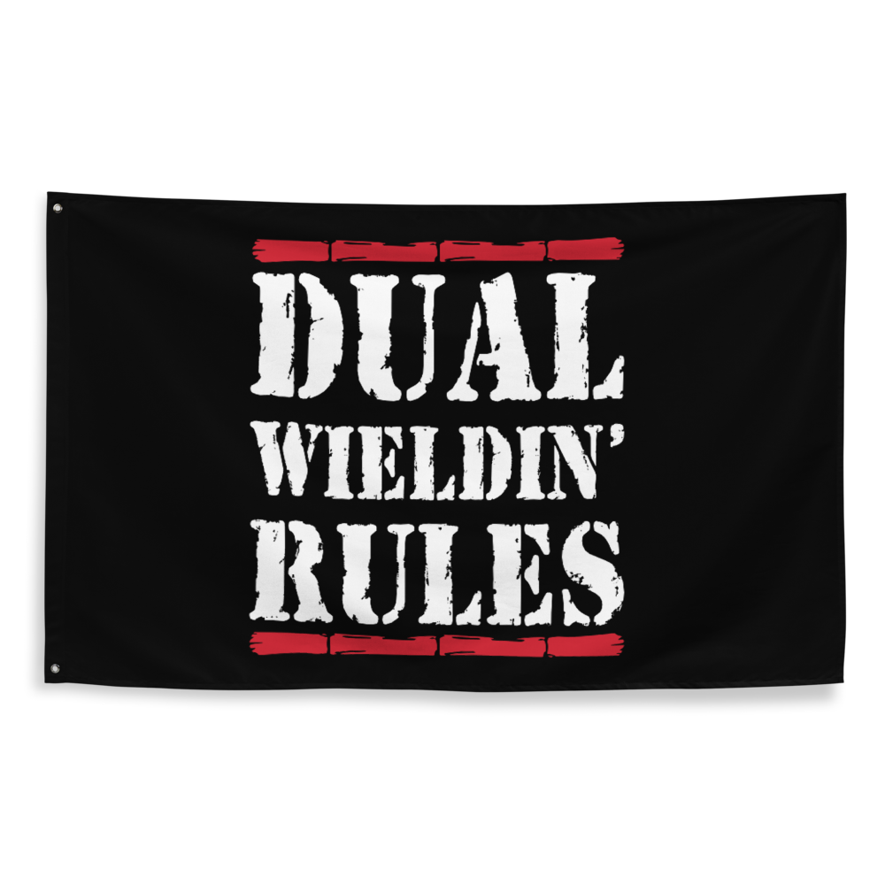 Dual Wieldin' Rules - Rally Flag