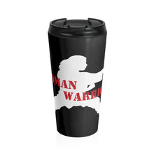 Load image into Gallery viewer, Woman Warrior 3 - Stainless Steel Travel Mug
