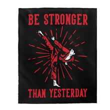 Load image into Gallery viewer, Kenpo Karate Be Stronger Than Yesterday - Plush Blanket
