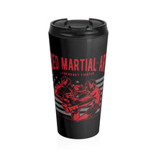 Load image into Gallery viewer, MMA Legendary Fighter  - Stainless Steel Travel Mug
