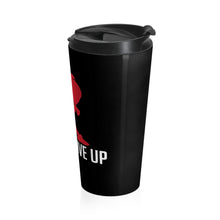 Load image into Gallery viewer, Never Give Up - Stainless Steel Travel Mug
