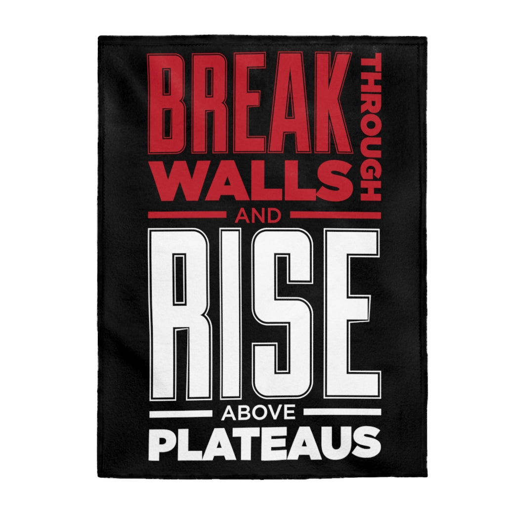 Break Through Walls And Rise Above Plateaus - Plush Blanket