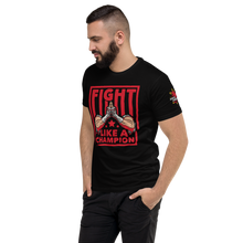 Load image into Gallery viewer, Fight Like A Champion - Men&#39;s T-Shirt
