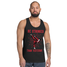Load image into Gallery viewer, Be Stronger Than Yesterday - Unisex Tanktop
